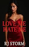  Love Me, Hate Me : She let him in once Will she do it again (English Edition)