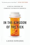 In the Kingdom of the Sick: A Social History of Chronic Illness in America
