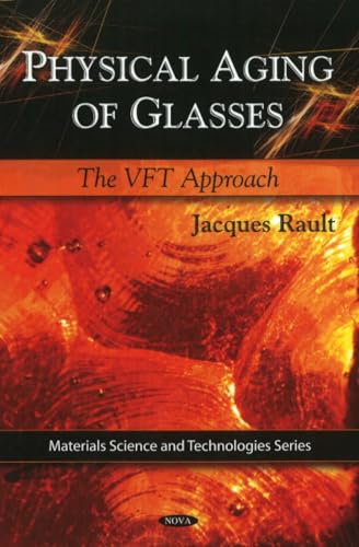 Physical Aging of Glasses: The VFT Approach (Materials Science and Technologies Series)