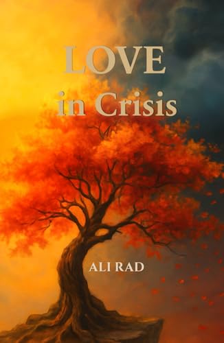 Love in Crisis: A Sci-Storic Novel — A Journey in Culture and History