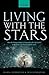 Living with the Stars: How the Human Body is Connected to the Life Cycles of the Earth, the Planets, and the Stars