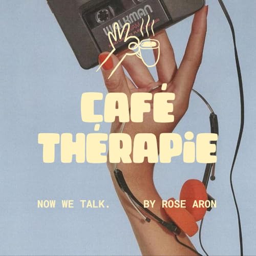 &Eacute;pisode pilote &mdash; Bienvenue dans mon Caf&eacute; Th&eacute;rapie