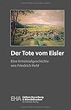  Der Tote vom Eisler: Eine Kriminalgeschichte