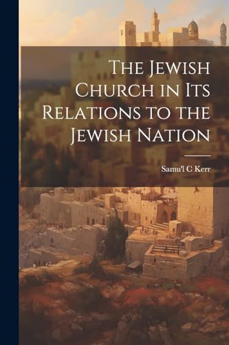 The Jewish Church in Its Relations to the Jewish Nation