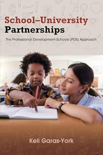School-University Partnerships: The Professional Development Schools Pds Approach