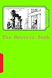 The Neutron Bomb