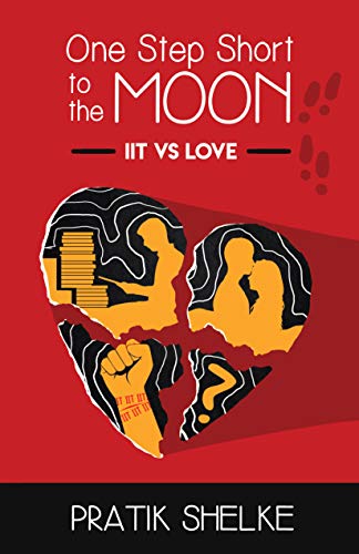 Télécharger One Step Short To The Moon: IIT Vs LOVE (English Edition) Francais PDF