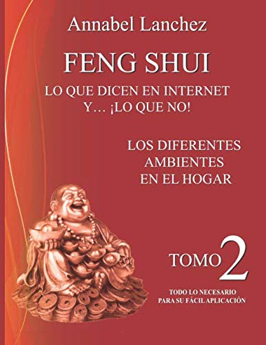 FENG SHUI. LO QUE DICEN EN INTERNET Y... ¡LO QUE NO!: LOS DIFERENTES AMBIENTES EN EL HOGAR