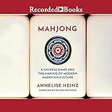 Mahjong: A Chinese Game and the Making of Modern American Culture