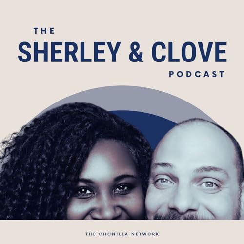 The Sherley & Clove Podcast Podcast Por The Chonilla Network arte de portada