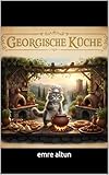 Georgische Küche (Essenskunstbuch)