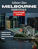 Melbourne TRAVEL GUIDE 2025/2026 (Full Color): Your Complete Guide to Melbourne’s Iconic Landmarks and Vibrant Neighborhoods
