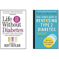 Life Without Diabetes & Your Simple Guide to Reversing Type 2 Diabetes Collection 2 Books Set By Professor Roy Taylor