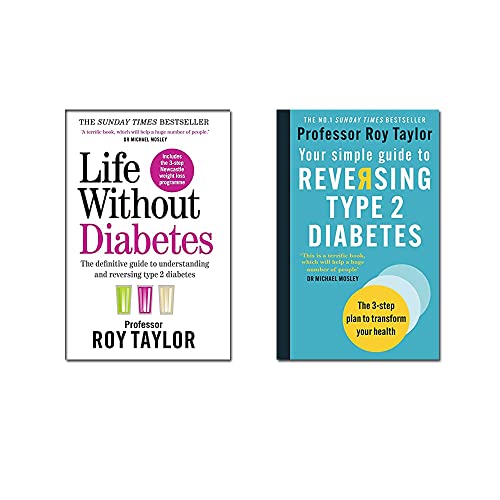 Life Without Diabetes & Your Simple Guide to Reversing Type 2 Diabetes Collection 2 Books Set By Professor Roy Taylor
