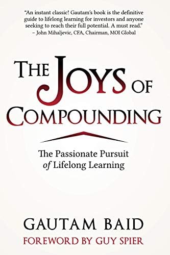 The Joys of Compounding: The Passionate Pursuit of Lifelong Learning Paperback โ April 25, 2019
