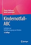 Kindernotfall-ABC: Leitfaden zur Notfallversorgung von Kindern