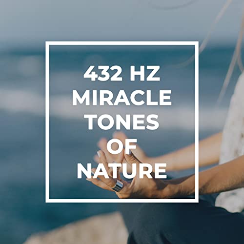 432 Hz Miracle Tones of Nature