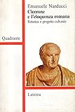 Cicerone e l'eloquenza romana. Retorica e progetto culturale