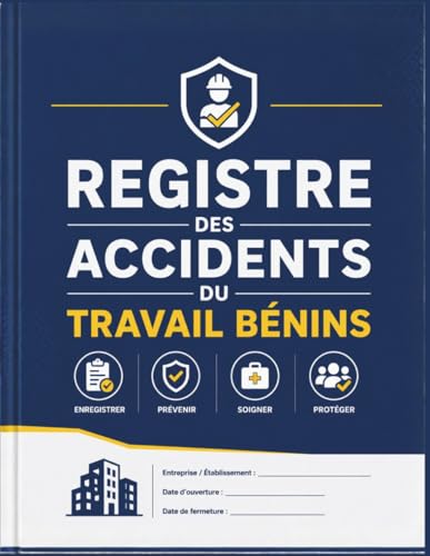 Registre des Accidents du Travail Bénins: conforme à la réglementation (Art. L 441-4 - D 441-1 à D 441-4 du Code de la Sécurité sociale) Grand Format A4,...