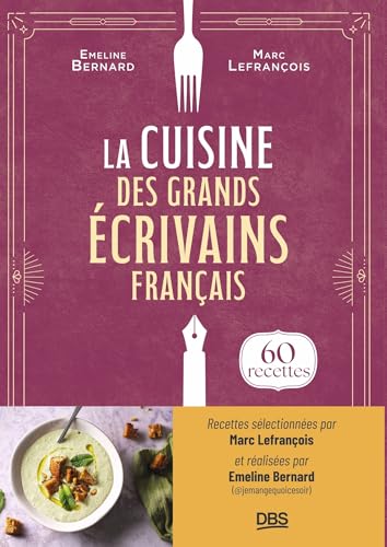 livre La cuisine des grands écrivains français: 60 recettes de @jemangequoicesoir