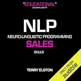 NLP Sales Skills With Terry Elston: International Best-selling NLP Business Audio