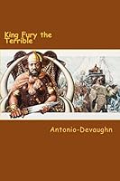 King Fury the Terrible 1516808703 Book Cover
