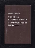 The Inner Experience of Law: A Jurisprudence of Subjectivity 081320657X Book Cover