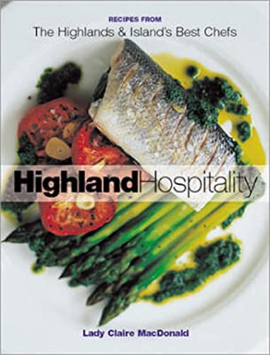 Scottish Highland Hospitality: New Recipes from the Scottish Highlands and Islands