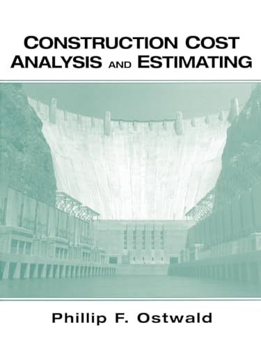 Construction Cost Analysis and Estimating (Prentice-Hall International Series in Civil Engineering and Engineering Mechanics.)