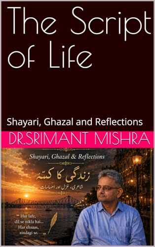 The Script of Life: Shayari, Ghazal and Reflections (English Edition)