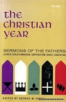The Christian Year, Sermons of the Fathers, vol. 1, from Advent to Pentecost B0027QY4I4 Book Cover