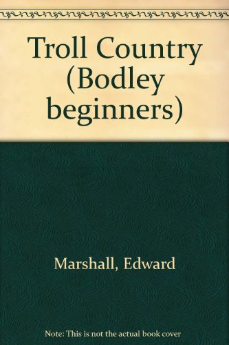 Troll Country (Bodley Beginners) 037030408X Book Cover