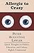 Allergic to Crazy: Quick Thoughts on Politics, Education, and Culture, Rightly Understood