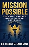 synergistic traduction  Mission Possible Synergistic Academics: Saving U.S. Educational Exceptionalism