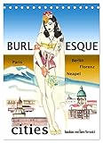 Burlesque cities - Berlin, Paris, Florenz, Neapel (Tischkalender 2023 DIN A5 hoch), Calvendo Monatskalender