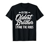 I'm the Oldest Brother i Make the Rules T-Shirt