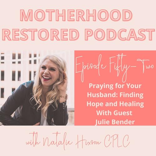 Praying for Your Husband: Finding Hope and Healing | Interview with Julie Bender