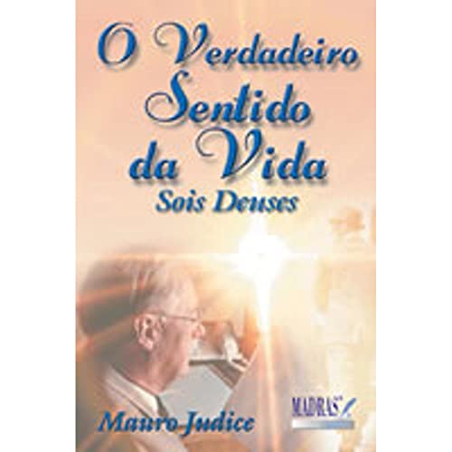 O verdadeiro sentido da vida: