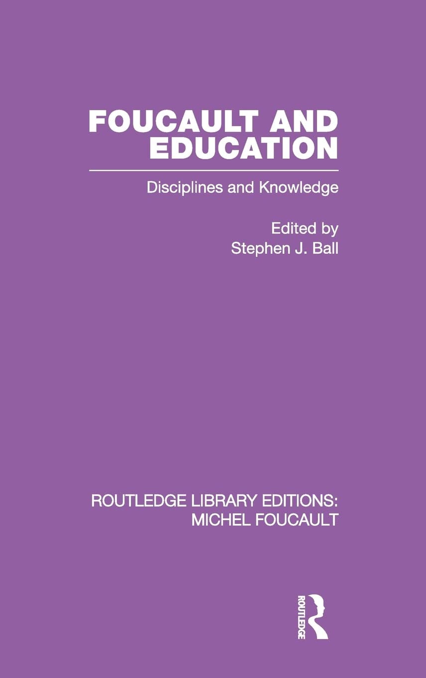 Foucault and Education (Routledge Library Editions: Michel Foucault)