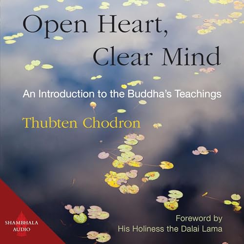 Open Heart, Clear Mind by Thubten Chodron episode artwork