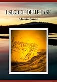 I segreti delle case (Italian Edition)