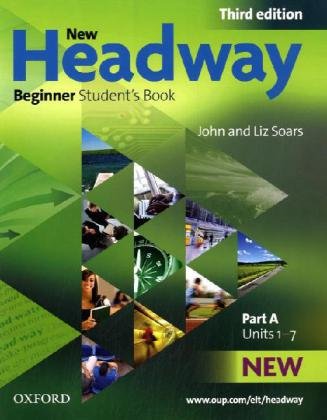  New Headway English Course: Beginner (Third Edition) - Student\'s Book: Part A