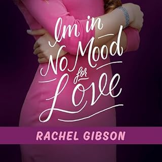 I'm in No Mood for Love Audiobook By Rachel Gibson cover art