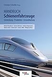  Handbuch Schienenfahrzeuge: Entwicklung, Produktion, Instandhaltung