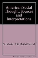 American Social Thought: Sources and Interpretations: Colonial Beginnings to the Civil War v. 1 (Addison-Wesley series in history) 0201045818 Book Cover