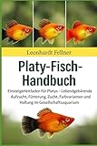 PLATY-FISCH-HANDBUCH: Einsteigerleitfaden für Platys – Lebendgebärende...
