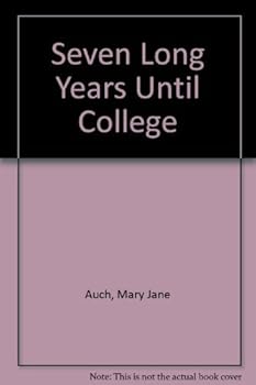 Hardcover Seven Long Years Until College Book