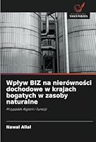 Wplyw BIZ na nierówności dochodowe w krajach bogatych w zasoby naturalne 620868370X Book Cover