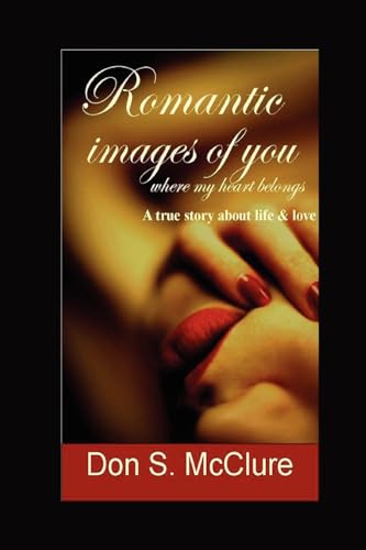 Romantic Images of you: Where my heart belongs (Volume 1)
