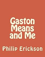 Gaston Means and Me 1540507041 Book Cover